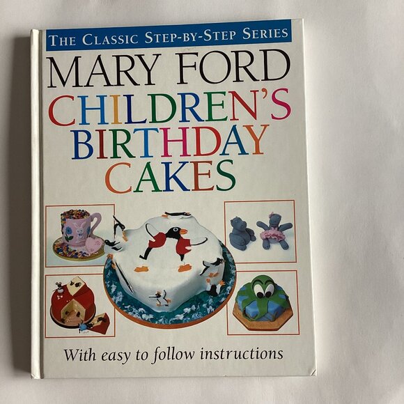 Vintage Children's Birthday Cakes Cook Book by Mary Ford Step-by-Step Hardcover - Picture 1 of 15